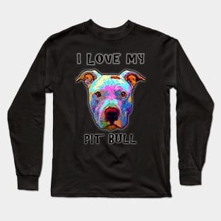 I Love My Pit Bull Long Sleeve T-Shirt